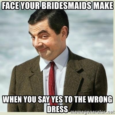wedding memes when you say yes to the wrong dress